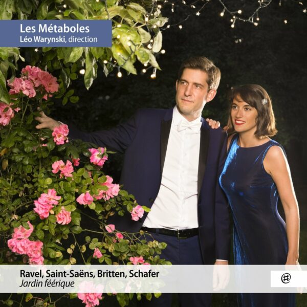 Ravel / Saint-Saëns / Britten / Schafer: Jardin Féérique - Les Métaboles