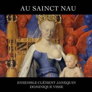 Au Sainct Nau - Ensemble Clement Janequin