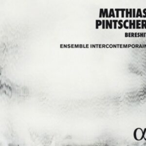 Matthias Pintscher: Bereshit - Ensemble Intercontemporain