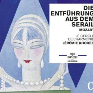 Mozart: Die Entfuhrung Aus Dem Serail - Le Cercle De L'Harmonie / Rhorer