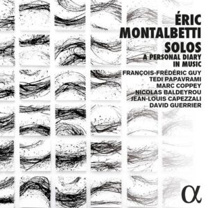 Eric Montalbetti: Solos - Francois-Frederic Guy