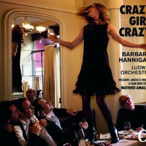 Crazy Girl Crazy - Barbara Hannigan