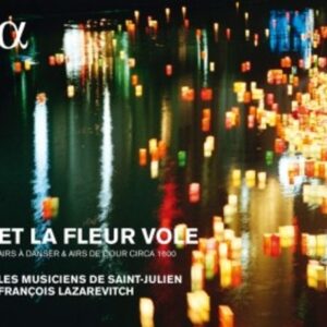 Et La Fleur Vole - Les Musiciens De Saint-Julien