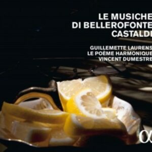 Le Musiche Di Bellerofonte Castaldi - Guillemette Laurens