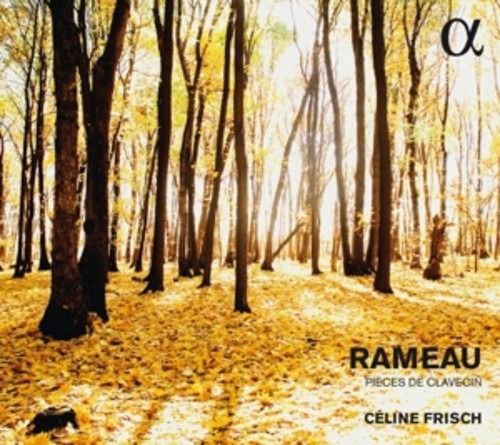 Rameau: Pieces De Clavecin - Celine Frisch