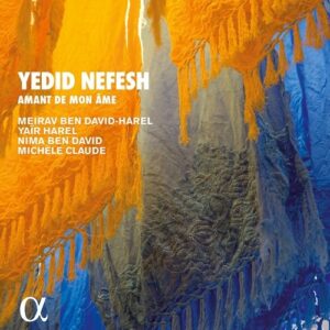 Yedid Nefesh: Amant de mon ame - Meirav Ben David-Harel