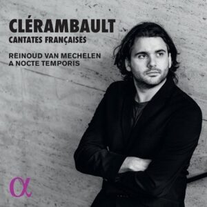 Nicolas Clerambault: Cantates Francaises - Reinoud van Mechelen
