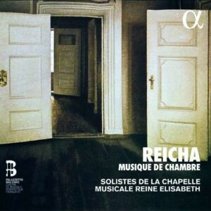 Antoine Reicha: Musique De Chambre - Solistes De La Chapelle Musicale Reine Elisabeth