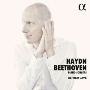 Haydn / Beethoven: Piano Sonatas - Olivier Cave
