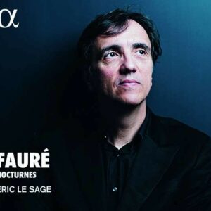 Gabriel Fauré: Nocturnes - Eric Le Sage