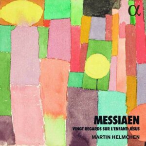 Olivier Messiaen: Vingt Regards Sur L'Enfant-Jesus - Martin Helmchen