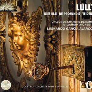 Jean-Baptiste Lully: Dies Irae, De Profundis, Te Deum - Leonardo Garcia Alarcon