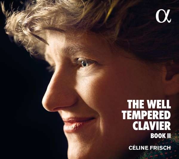 Bach: The Well-Tempered Clavier, Book II - Celine Frisch
