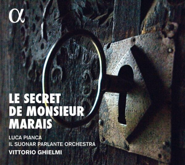 Marin Marais: Le Secret De Monsieur Marais - Vittorio Ghielmi