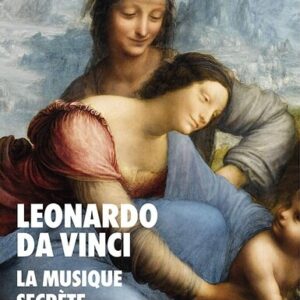 Leonardo Da Vinci, La Musique Secrète - Doulce Memoire