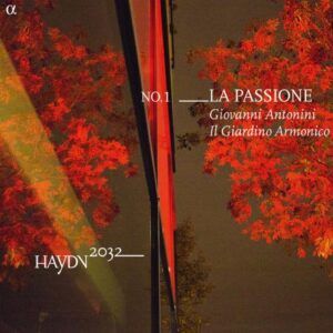 Haydn Edition 2032 Vol.1: La Passione - Il Giardino Armonico