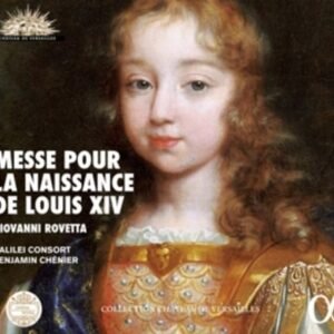 Giovanni Rovetta: Messe Pour La Naissance De Louis XIV - Galilei Consort