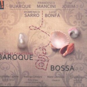 Mancini / Buarque / Jobim / Sarro / Bonfa: Baroque A Bozza - Les Sales Caracteres