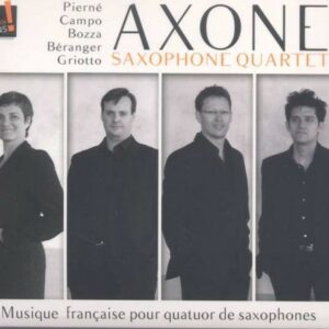 Bozza / Beranger / Pierne / Campo / Griotto: Musique Francaise Pour Quatuor De Saxophones - Axone Saxophone Quartet