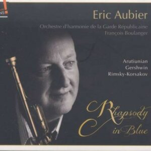 Gershwin / Arutiunian / Rimsky-Korsakov: Rhapsody In Blue - Aubier