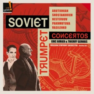 Vasilenko, Arutiunian, Pakhmutova, Shostakovitch Nesterov: Soviet Trumpet Concertos - Eric Aubier