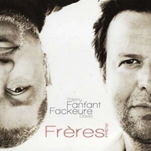 Freres - David Fackeure & Thierry Fanfant