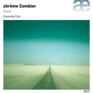 Jerome Combier: Gone - Ensemble Cairn