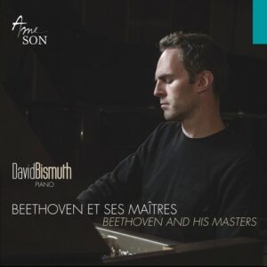 Beethoven Et Ses Maîtres - David Bismuth