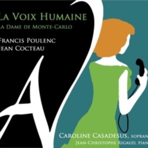 Francis Poulenc: La Voix Humaine - Caroline Casadesus