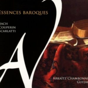 Bach / Couperin / D. Scarlatti: Essences Baroques - Arkaitz Chambonnet