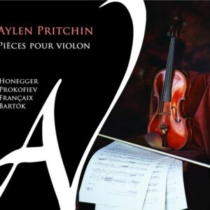Prokofiev / Bartok / Honegger / Francaix: Pieces Pour Violon - Aylen Pritchin
