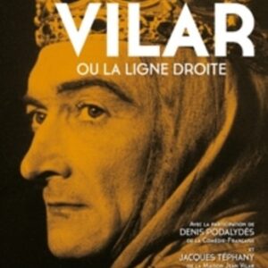 Jean Vilar Ou La Ligne Droite - Vilar