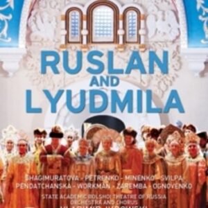 Mikhail Glinka: Rouslan & Ludmila - Bolchoi Theater