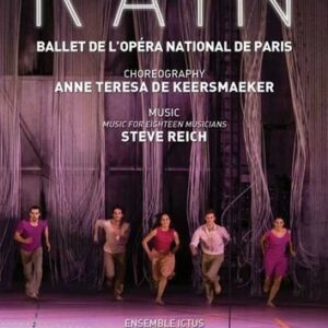 S. Reich: Rain - A.T. De Keersmaeker - Ballet De L'Opera De Paris / Octors