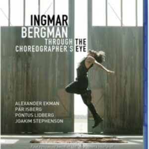 Ingmar Bergman Through The Choreographer's Eyes