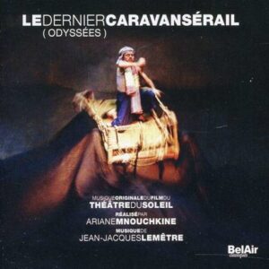 Ost Le Dernier Caravanserail - Theatre Du Soleil