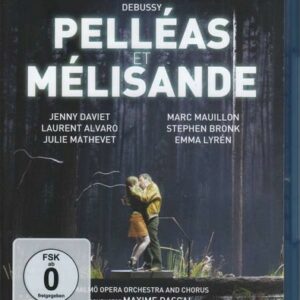 Debussy: Pelléas Et Mélisande - Marc Mauillon