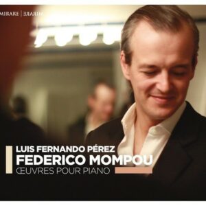 Frederic Mompou: Cancons I Danses; Paisajes; Scenes D'enfants - Luis Fernando Perez