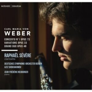 Von Weber: Concerto Pour Clarinette N'1; Variations Op.33; Grand Duo Op.48 - Raphaël Sévère