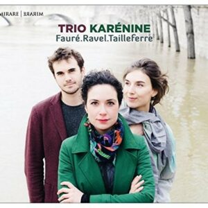 Faure / Ravel / Tailleferre - Trio Karenine