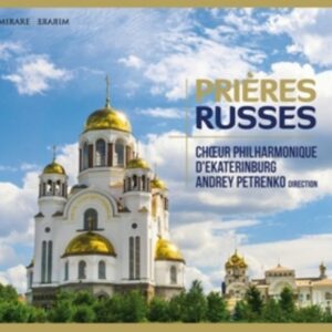 Prière Russe - Choeur Philharmonique D'Ekaterinburg