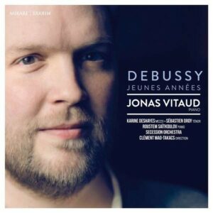 Debussy: Jeunes Années - Jonas Vitaud