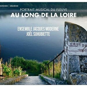 Au Long De La Loire - Ensemble Jacques Moderne