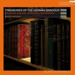 Schaffrath, Reichenauer Telemann: Treasures Of German Baroque - Radio Antiqua