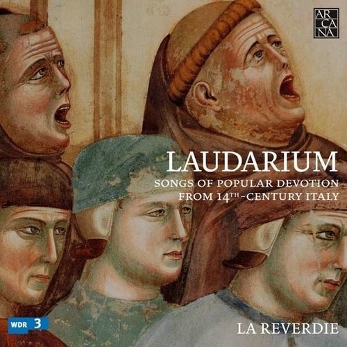 Laudarium: Songs Of Popular Devotion - La Reverdie
