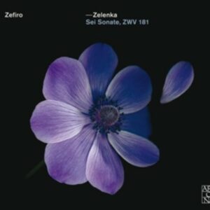 Jan Dismas Zelenka: Sei Sonate,  ZWV 181 - Zefiro