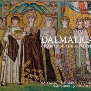 Dalmatica: Chants Of The Adriatic - Dialogos / Livljanic