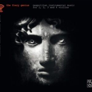 The Fiery Genius: Neapolitan Instrumental Music - Enrico Gatti