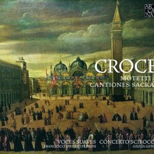 Giovanni Croce: Motetti & Cantiones Sacrae - Voces Suaves