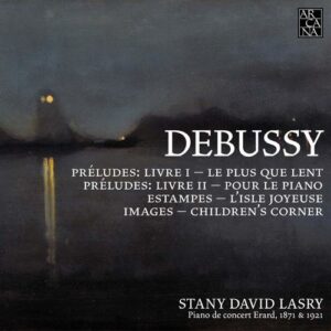 Debussy: Pour Le Piano, Estampes &amp; Preludes - Stany David Lasry